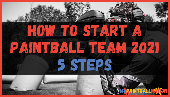 How to Start a Paintball Team