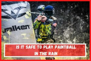 Is it safe to play Paintball in the Rain