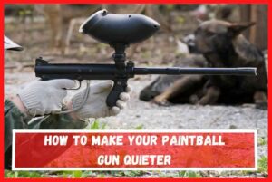 Make Your Paintball Gun Quieter