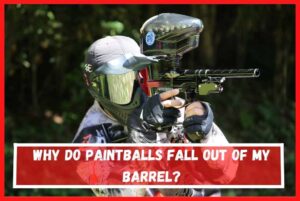 paintballs fall out of my barrel
